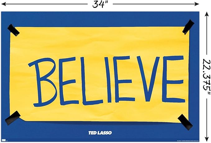 Ted Lasso - Believe Wall Poster, 34L" x 22.4W", Unframed Version