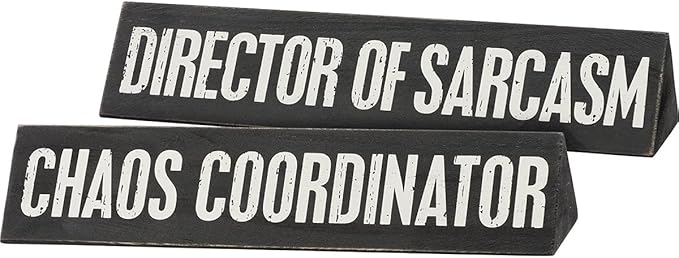 Primitives by Kathy 111235 Double Sided Desktop Name Plate - Chaos Coordinator and Director of Sarcasm, 9.5-inches Long
