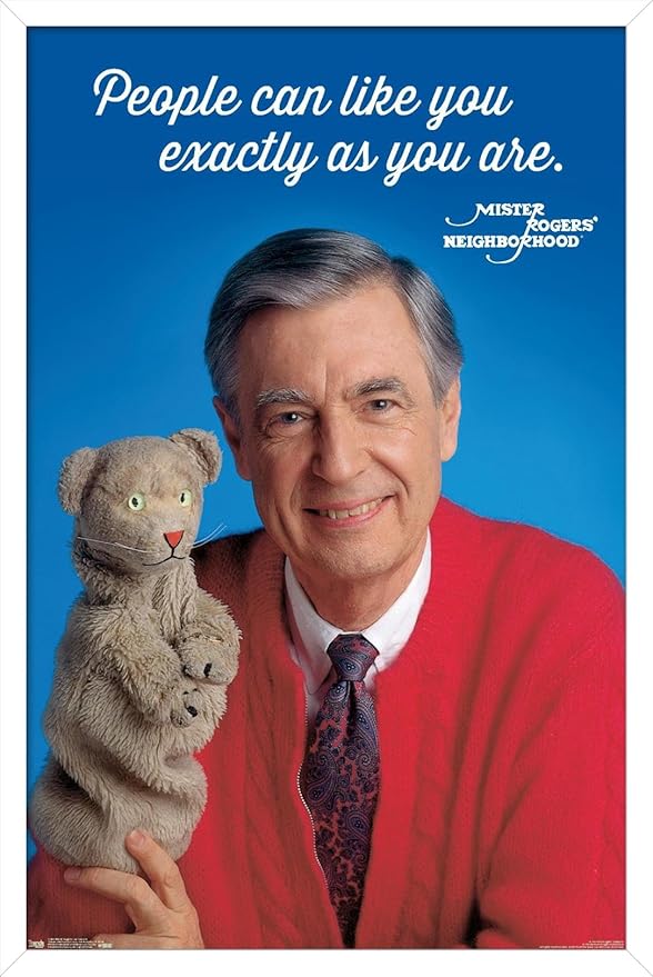 Trends International Mister Rogers - As You Are Wall Poster, 14.725" x 22.375", White Framed Version